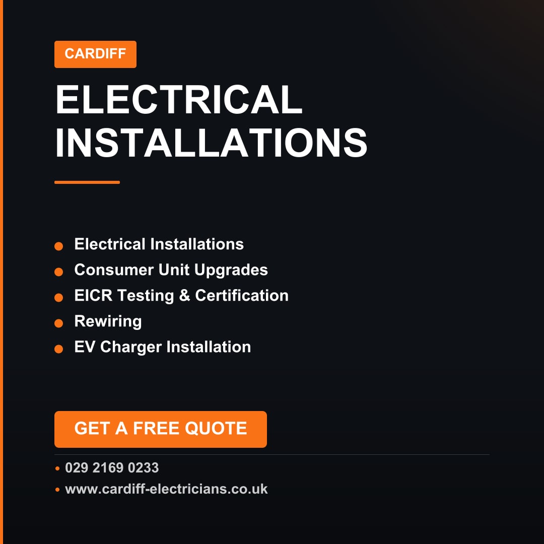 Planning Electrical Installations in Cardiff? What You Need to Know