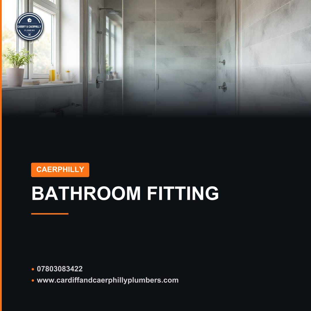 Caerphilly Bathroom Fitting: Your Complete Plumbing Guide